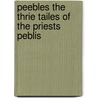 Peebles the thrie tailes of the priests peblis door Onbekend