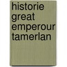 Historie great emperour tamerlan by Bec-Crespin