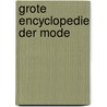Grote encyclopedie der mode by Kybalova