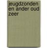Jeugdzonden en ander oud zeer door Heeresma