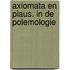 Axiomata en plaus. in de polemologie