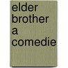 Elder brother a comedie by Fletcher