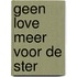Geen love meer voor de ster