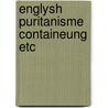 Englysh puritanisme containeung etc by Bradshaw