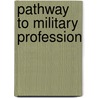 Pathway to military profession by Rich