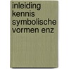 Inleiding kennis symbolische vormen enz by Boer