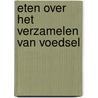 Eten over het verzamelen van voedsel by Nicola Owen