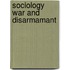 Sociology war and disarmamant