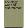 Sociology war and disarmamant by Niezing