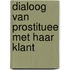 Dialoog van prostituee met haar klant