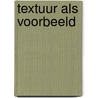 Textuur als voorbeeld by Ligtvoet