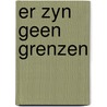 Er zyn geen grenzen by Stroethoff