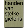 Handen van stefke gielens door Maren