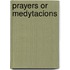Prayers or medytacions