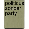 Politicus zonder party door Braak