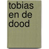 Tobias en de dood door Oudshoorn