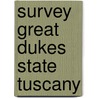 Survey great dukes state tuscany door Dallington