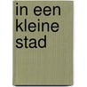 In een kleine stad by Sloan Wilson