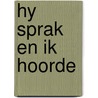 Hy sprak en ik hoorde by Straatsma