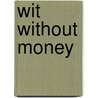 Wit without money by Beaumont