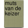 Muts van de keizer door Opland