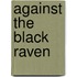 Against the black raven