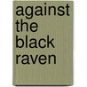 Against the black raven door Engels