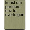 Kunst om partners enz te overtuigen door Ryborz