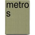Metro s