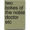 Two bokes of the noble doctor etc by Augustine