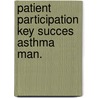 Patient participation key succes asthma man. by Unknown
