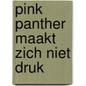 Pink panther maakt zich niet druk by Unknown