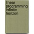 Linear programming infinite horizon