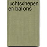Luchtschepen en ballons by Boesman