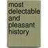 Most delectable and pleasant history