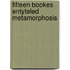 Fifteen bookes entyteled metamorphosis