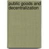 Public goods and decentralization by Ruys