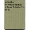 Genetic environmental interact.diabetes mel. door Onbekend