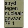 Stryd tegen nucleair gevaar 78 1 door Phida Wolff