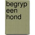 Begryp een hond