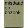 Misdaad op bezoek by Leslie Charteris