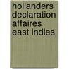 Hollanders declaration affaires east indies door Onbekend