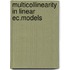 Multicollinearity in linear ec.models