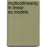 Multicollinearity in linear ec.models door Neeleman