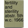 Fertility and sterility abstr. 5th w.c. 1966 by Unknown
