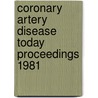 Coronary artery disease today proceedings 1981 by Unknown