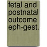 Fetal and postnatal outcome eph-gest. door Savadori