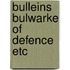 Bulleins bulwarke of defence etc