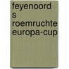 Feyenoord s roemruchte europa-cup door Phida Wolff