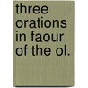 Three orations in faour of the ol. door Demosthenes